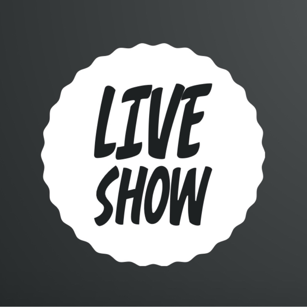 LIVE SHOW!!!